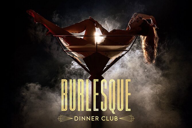 Burlesque Dinner Club The ultimate dinner club experience - Key points to know before booking